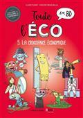 TOUTE L'ÉCO EN BD. VOLUME 5. LA CROISSANCE ÉCONOMIQUE | 9782849534076 | FUMAT, CLAIRE/ BRASCAGLIA, VINCENT