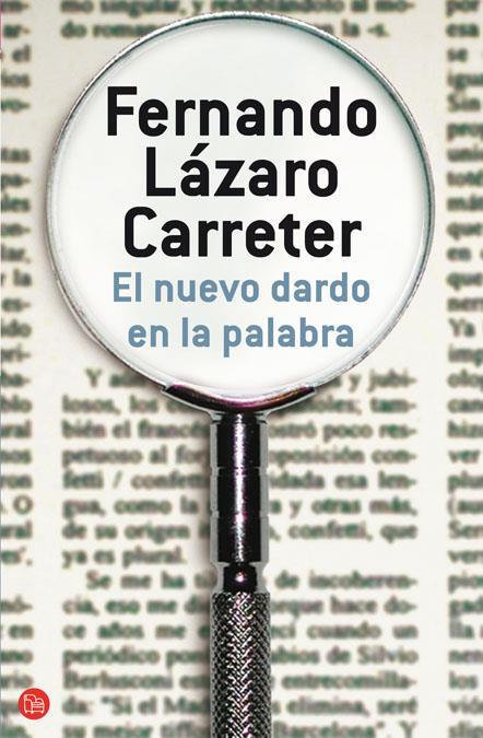 EL NUEVO DARDO EN LA PALABRA   FG | 9788466369541 | LAZARO CARRETER, FERNANDO