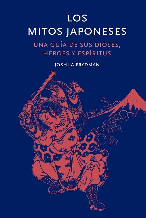 LOS MITOS JAPONESES | 9788412712261 | FRIEDMAN, JOSHUA