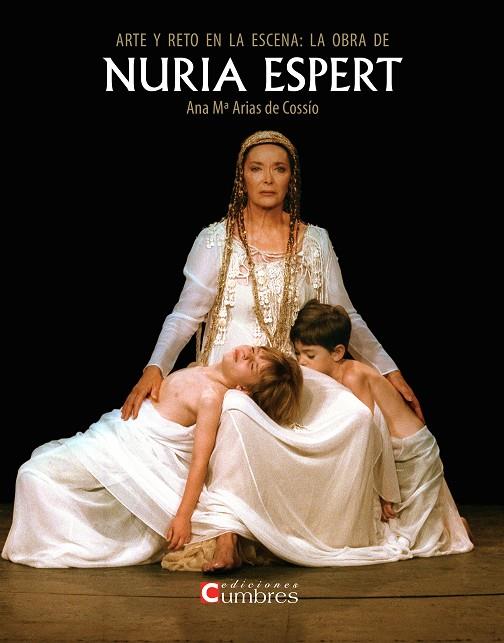 ARTE Y RETO EN LA ESCENA: LA OBRA DE NURIA ESPERT | 9788494371363 | ANA MARIA ARIAS DE COSSIO