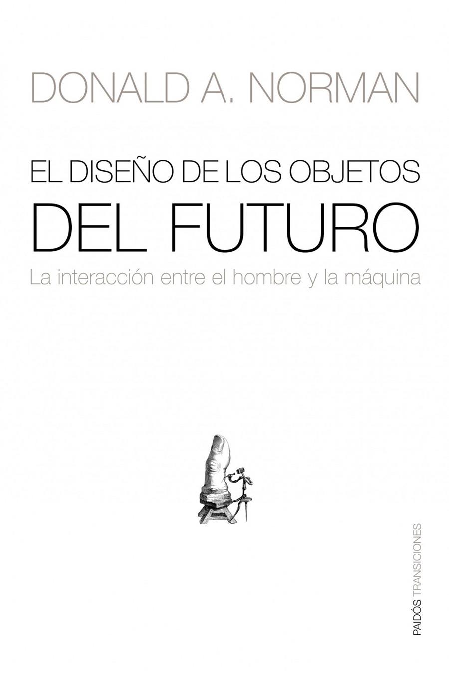 EL DISEÑO DE LOS OBJETOS DEL FUTURO | 9788449323881 | DONALD A. NORMAN