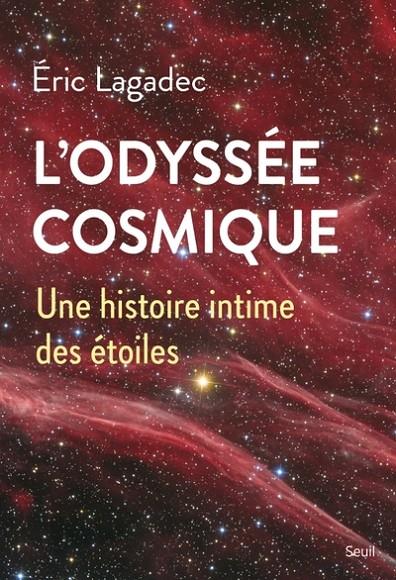 L'ODYSSÉE COSMIQUE. UNE HISTOIRE INTIME DES ÉTOILES  | 9782021515084 | LAGADEC, ERIC