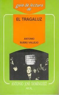 GUÍA DE LECTURA: EL TRAGALUZ | 9788476003459 | DOMÍNGUEZ, ANTONIO JOSÉ