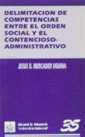 DELIMITACIÓN DE COMPETENCIAS ENTRE EL ORDEN SOCIAL Y EL CONTENCIOSO-ADMINISTRATI | 9788480023870 | JESÚS R. MERCADER UGUINA