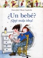 ¿UN BEBÉ? ¡QUÉ MALA IDEA! | 9788424636517 | JOLY, FANNY