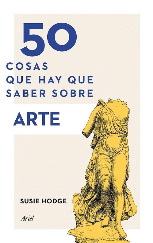 50 COSAS QUE HAY QUE SABER SOBRE ARTE | 9788434419322 | SUSIE HODGE