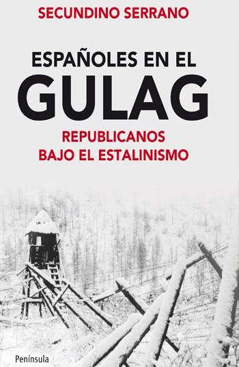 ESPAÑOLES EN EL GULAG | 9788499421131 | SECUNDINO SERRANO