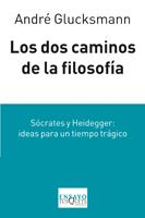 LOS DOS CAMINOS DE LA FILOSOFÍA | 9788483832332 | GLUCKSMANN, ANDRÉ