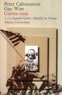 GUERRA TOTAL. 2. LA SEGUNDA GUERRA MUNDIAL EN ORIENTE | 9788420622354 | CALVOCORESSI, PETER/WINT, GUY