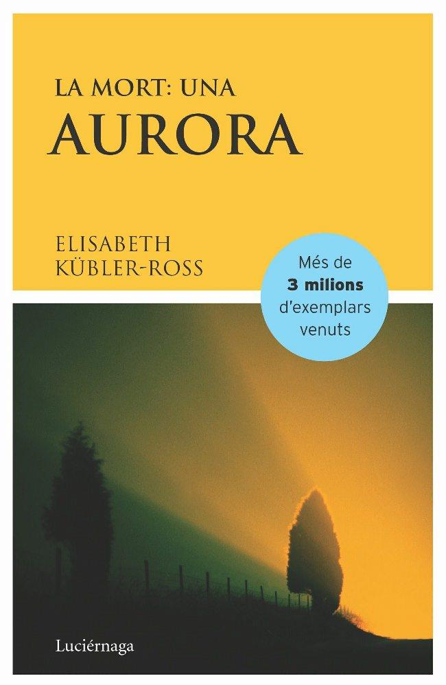 LA MORT: UNA AURORA | 9788487232367 | ELISABETH KÜBLER-ROSS