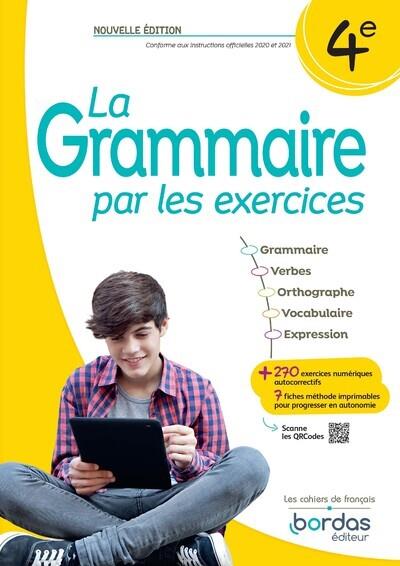 LA GRAMMAIRE PAR LES EXERCICES - 4E - 2023 - CAHIER - ÉLÈVE | 9782047403891