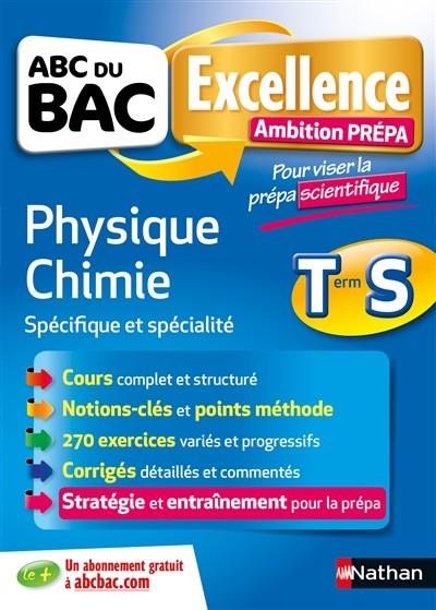 PHYSIQUE CHIMIE TERMINALE S, SPÉCIFIQUE ET SPÉCIALITÉ : POUR VISER LA PRÉPA SCIENTIFIQUE | 9782091520070