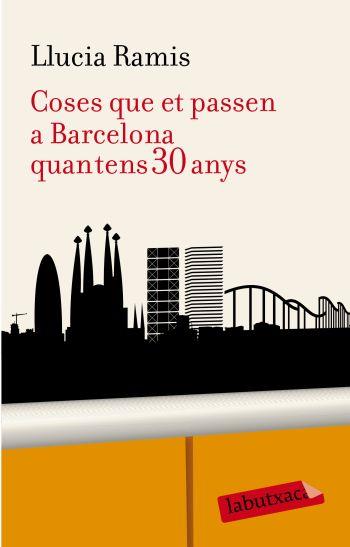 COSES QUE ET PASSEN A BARCELONA QUAN TENS 30 ANYS | 9788499300955 | LLUCIA RAMIS