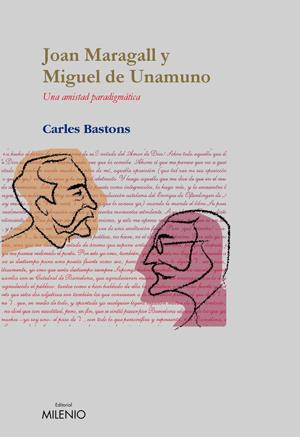 JOAN MARAGALL Y MIGUEL DE UNAMUNO | 9788497431859 | BASTONS VIVANCO, CARLES