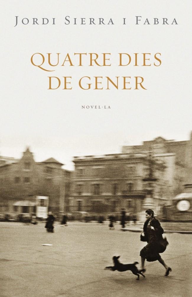 QUATRE DIES DE GENER | 9788401387142 | SIERRA I FABRA,JORDI