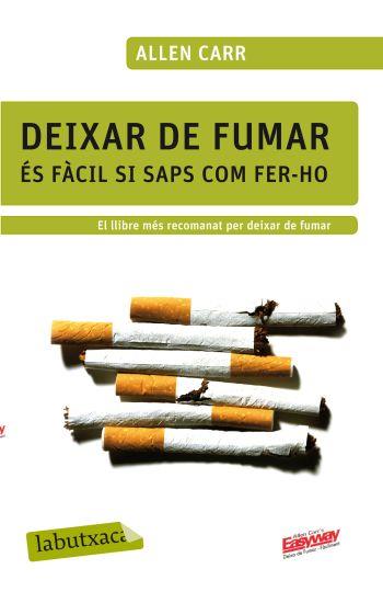 DEIXAR DE FUMAR ÉS FÀCIL SI SAPS COM FER-HO | 9788499301594 | ALLEN CARR