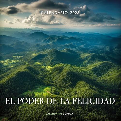 CALENDARIO EL PODER DE LA FELICIDAD 2025 | 9788448041670 | AA. VV.