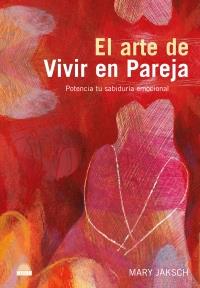 EL ARTE DE VIVIR EN PAREJA | 9788497542470 | MARY JAKSCH