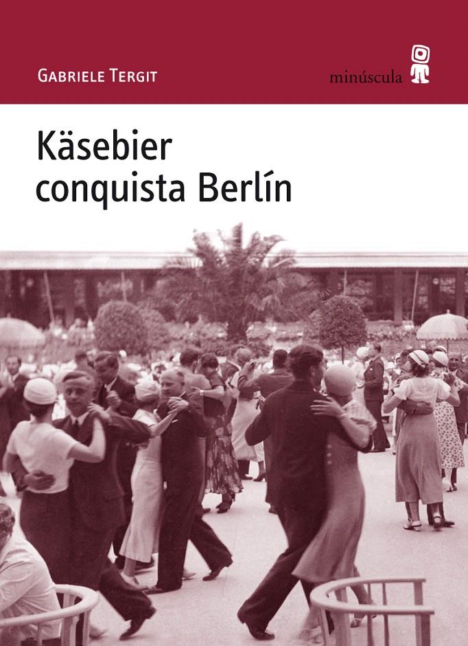 KÄSEBIER CONQUISTA BERLÍN | 9788495587756 | GABRIELE TERGIT