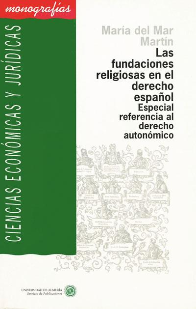 LAS FUNDACIONES RELIGIOSAS EN EL DERECHO ESPAÑOL | 9788482400150 | MARTÍN GARCÍA, Mª DEL MAR