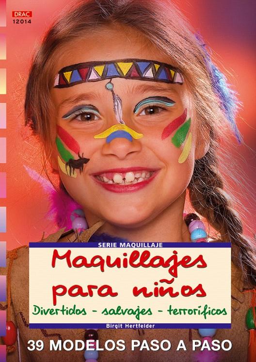 SERIE MAQUILLEJE Nº 14. MAQUILLAJES PARA NIÑOS. DIVERTIDOS - SALVAJES - TERRORÍF | 9788496550971 | HERTFELDER, BIRGIT