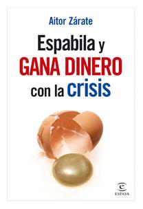 ESPABILA Y GANA DINERO CON LA CRISIS | 9788467031881 | AITOR ZÁRATE