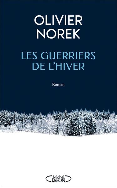 LES GUERRIERS DE L'HIVER | 9782749947204 | NOREK, OLIVIER