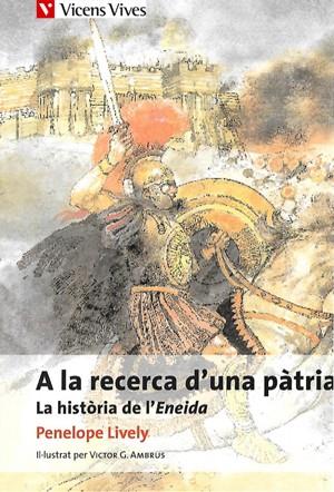 A LA RECERCA D'UNA PATRIA. LA ENEIDA. MATERIAL AUXILIAR | 9788431681401 | LIVELY, PENELOPE/BALDINI, STEFANO/FRANCES LINCOLN LIMITED