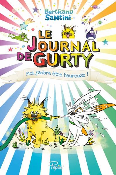 LE JOURNAL DE GURTY - T11 - MOI, J'ADORE ETRE HEUREUSE ! | 9791040802358 | SANTINI BERTRAND