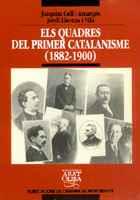 ELS QUADRES DEL PRIMER CATALANISME (1882-1900) | 9788484152101 | COLL I AMARGÓS, JOAQUIM/LLORENS I VILA, JORDI