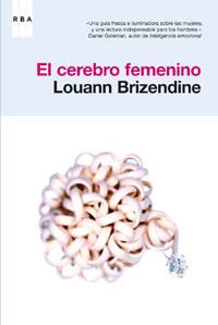 EL CEREBRO FEMENINO (1ª ED.) | 9788478719099 | BRIZENDINE, LOUANN
