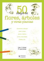 50 DIBUJOS DE FLORES, ÁRBOLES Y OTRAS PLANTAS | 9788425517945 | AMES, LEE J./AMES, P. LEE