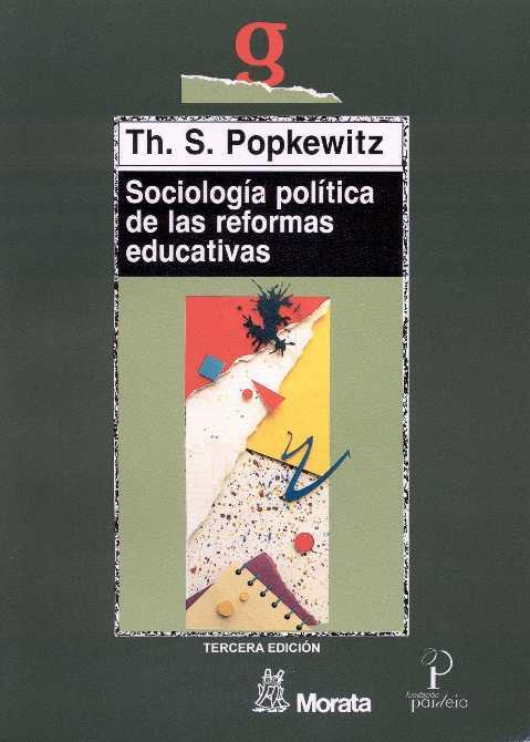 SOCIOLOGÍA POLÍTICA DE LAS REFORMAS EDUCATIVAS | 9788471123855 | POPKEWITZ, THOMAS S.