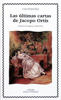 ÚLTIMAS CARTAS DE JACOPO ORTIS | 9788437611945 | FOSCOLO, UGO