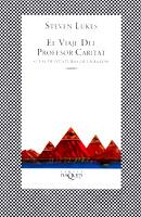 EL VIAJE DEL PROFESOR CARITAT O LAS DESVENTURAS DE LA RAZÓN | 9788483104347 | LUKES, STEVEN