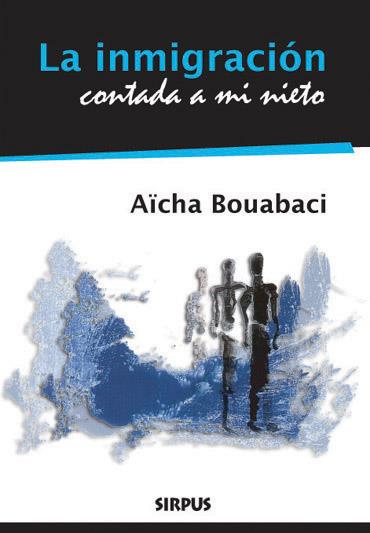 LA INMIGRACIÓN CONTADA A MI NIETO | 9788496483323 | BOUABACI, AÏCHA