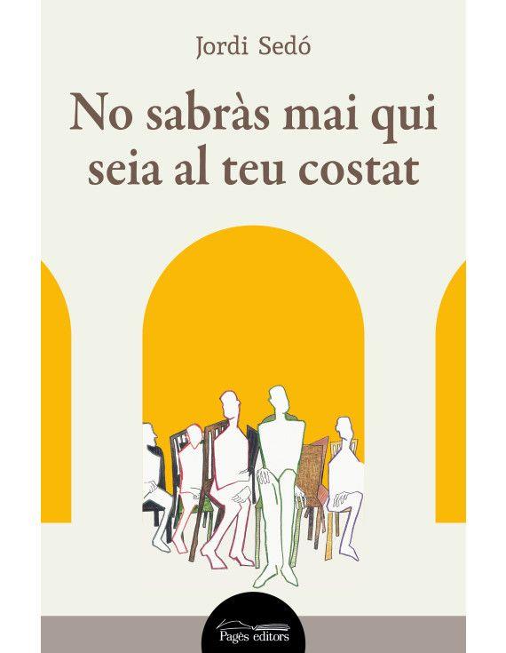 Presentació del llibre :  "No sabràs mai qui seia al teu costat" de Jordi Sedó (Pagès Editors) - 