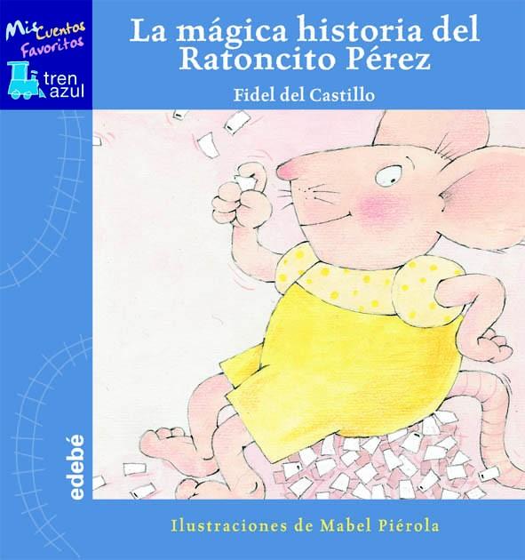 LA MÁGICA HISTORIA DEL RATONCITO PÉREZ | 9788423678907 | DEL CASTILLO DÍAZ, FIDEL