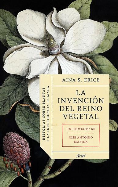 LA INVENCIÓN DEL REINO VEGETAL | 9788434419469 | AINA S. ERICE/JOSÉ ANTONIO MARINA