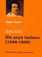 BALZAC. ELS ANYS ITALIANS (1936-1838) | 9788484159575 | ISART ALEMANY, JOAN