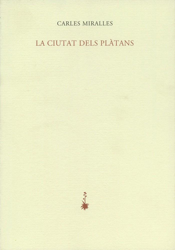 LA CIUTAT DELS PLÀTANS | 9788477271314 | MIRALLES, CARLES