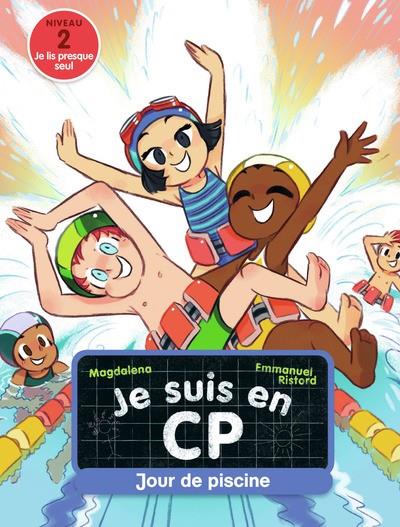 JE SUIS EN CP. JOUR DE PISCINE | 9782080446121 | MAGDALENA / EMMANUEL RISTORD