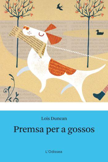 PREMSA PER A GOSSOS | 9788499320779 | LOIS DUNCAN