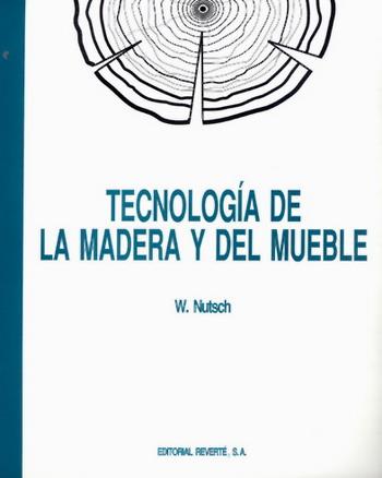 TECNOLOGÍA DE LA MADERA Y DEL MUEBLE | 9788429114355 | NUTSCH, WOLFGANG