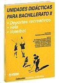 DEPORTES RECREATIVOS. VELA. VOLEIBOL. UNIDADES DIDÁCTICAS PARA BACHILLERATO  II | 9788487330926 | VARIOS AUTORES