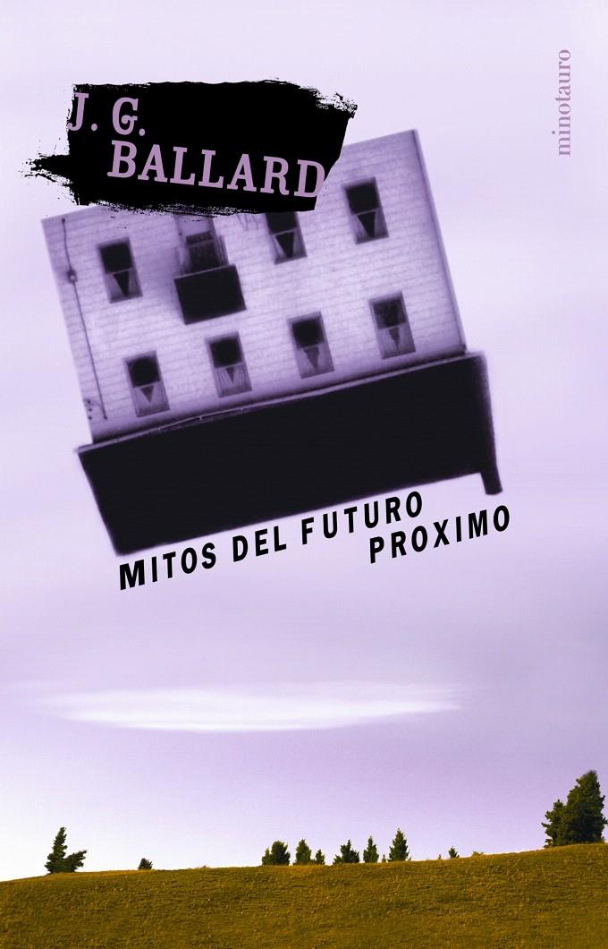 MITOS DEL FUTURO PRÓXIMO | 9788445074190 | J. G. BALLARD