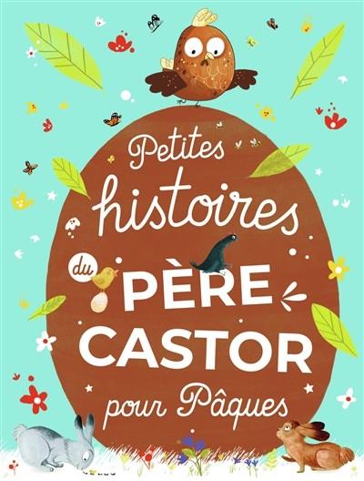 PETITES HISTOIRES DU PÈRE CASTOR POUR PÂQUES | 9782080276391