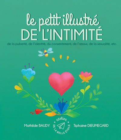 LE PETIT ILLUSTRE DE L'INTIMITE, DE LA SEXUALITE, DE LA CONTRACEPTION, DES IST, DU CONSENTEMENT, ETC | 9782957698950 | BAUDY/DIEUMEGARD