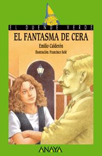 115. EL FANTASMA DE CERA | 9788420790787 | CALDERÓN, EMILIO