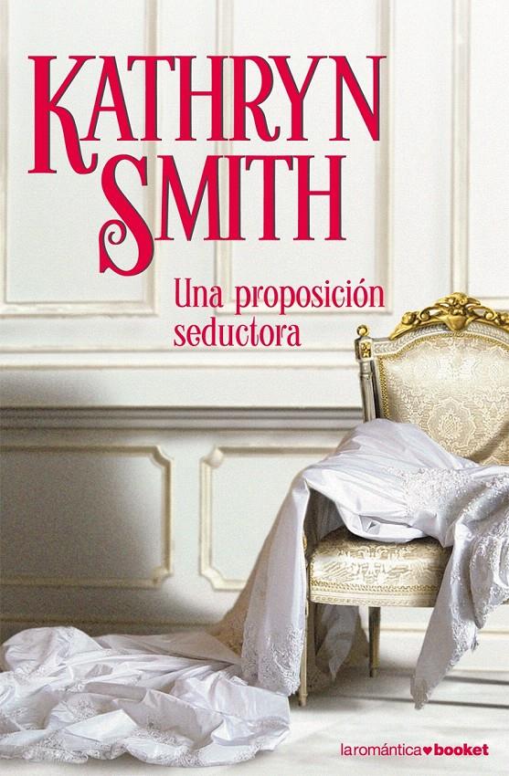 UNA PROPOSICIÓN SEDUCTORA | 9788408071594 | KATHRYN SMITH